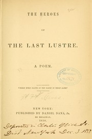 Cover of: The heroes of the last lustre.: A poem ...