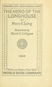 Cover of: ... The hero of the Longhouse by Mary Elizabeth Laing