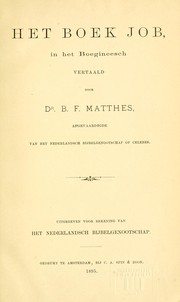 Cover of: Het Boek Job, in het Boegineesch vertaald door B. F. Matthes ; afgevaardigde van het Nederlandsch Bijbelgenootschap op Celebes ; uitgegeven voor rekening van het Nederlandsch Bijbelgenootschap by B. F. Matthes