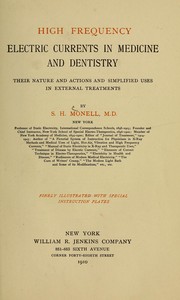 Cover of: High frequency electric currents in medicine and dentistry: their nature and actions and simplified uses in external treatments