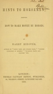 Cover of: Hints to horsemen: shewing how to make money by horses