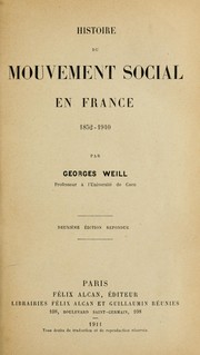 Histoire du mouvement social en France, 1852-1910 by Georges Weill