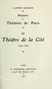 Cover of: Histoire des théâtres de Paris: le Théâtre de la Cité, 1792-1807