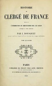 Cover of: Histoire de clergé de France depuis l'introduction du christianisme dans les Gaules jusqu'à nos jours