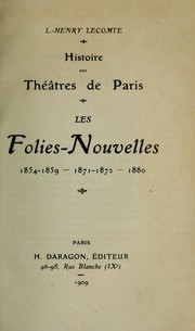 Cover of: Histoire des théâtre de Paris: les Folies-nouvelles, 1854-1859, 1871-1872, 1880
