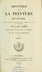 Cover of: Histoire de la peinture en Italie: depuis la renaissance des beaux-arts, jusques vers la fin du xviiie siècle.