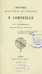 Cover of: Histoire de la vie et des ouvrages de P. Corneille by Jules-Antoine Taschereau