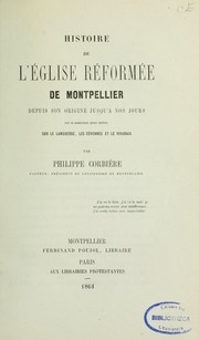 Cover of: Histoire de l'Église réformée de Montpellier: depuis son origine jusqu'à nos jours