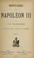 Cover of: Histoire de Napoléon III