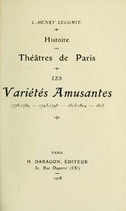 Cover of: Histoire des théâtres de Paris: les Variétés amusantes, 1778-1789, 1793-1798, 1803-1804, 1815