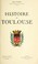 Cover of: Histoire de Toulouse.
