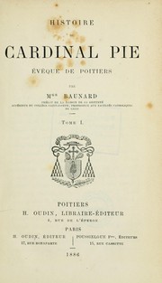 Cover of: Histoire du Cardinal Pie, évêque de Poitiers
