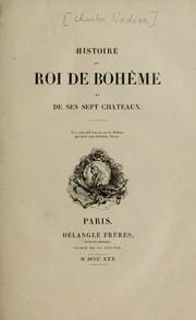 Cover of: Histoire du roi de Bohm̂e et de ses sept châteaux by Charles Nodier