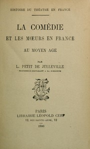 Cover of: Histoire du théatre en France: La comédie et les moeurs en France au moyen age