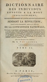 Cover of: Histoire générale des crimes commis pendant la Révolution française, sous les quatre législatures, et particulièrement sous le règne de la Convention nationale by Louis Marie Prudhomme