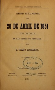 Cover of: Historia de a jornada del 20 de abril 1851: una batalla en las calles de Santiago