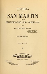 Cover of: Historia de San Martín y de la emancipación sud-americana by Bartolomé Mitre