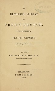 Cover of: An historicla account of Christ church, Philadelphia: from its foundatiion, A.D. 1695, to A.D. 1841
