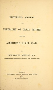 Cover of: A historical account of the neutrality of Great Britain during the American Civil War by Mountague Bernard