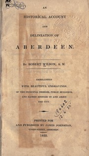 Cover of: An historical account and delineation of Aberdeen by Wilson, Robert