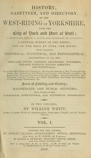 Cover of: History, gazetteer, and directory, of the west-riding of Yorkshire, with the city of York and Port of Hull by White, William of Sheffield
