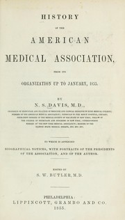 Cover of: History of the American Medical Association from its organization up to January 1855: to which is appended biographical notices, with portraits of the presidents of the association, and of the author.