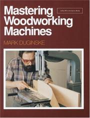 Cover of: Mastering woodworking machines