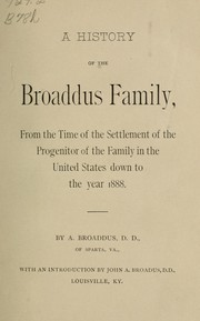 Cover of: A history of the Broaddus family: from the time of the settlement of the progenitor of the family in the United States down to the year 1888