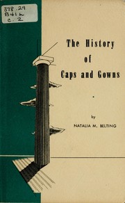 Cover of: The History of caps and gowns