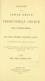 History of the Cedar Grove Presbyterian church and congregation by John Leaman