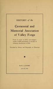 History of the Centennial and memorial association of Valley Forge by Henry John Stager