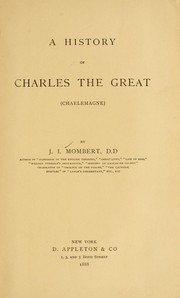 Cover of: A History of Charles the Great (Charlemagne) by Jacob Isidor Mombert