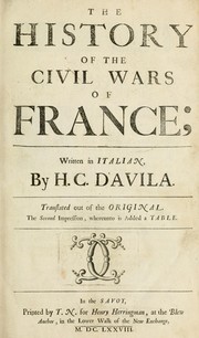 Cover of: The history of the civil wars of France by Arrigo Caterino Davila