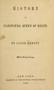 Cover of: History of Cleopatra, Queen of Egypt by Jacob Abbott