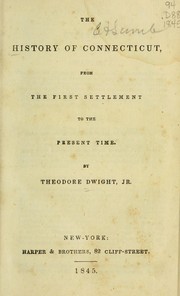 Cover of: The history of Connecticut: from the first settlement to the present time