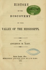 Cover of: History of the discovery of the valley of the Mississippi. by Adolphus M. Hart