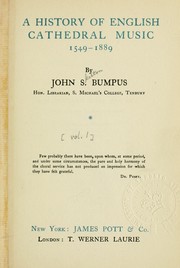 Cover of: A history of English cathedral music, 1549-1889 by John S. Bumpus, John S. Bumpus