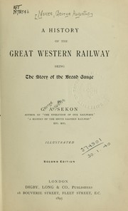 Cover of: A history of the Great Western Railway: being the story of the broad gauge