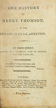 Cover of: The history of Henry Thomson: or The reward of filial affection.