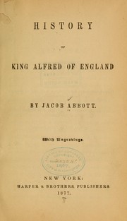 Cover of: History of King Alfred of England by Jacob Abbott