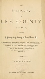 Cover of: The history of Lee county, Iowa, containing a history of the county, its cities, towns, &c by Western historical co., Chicago