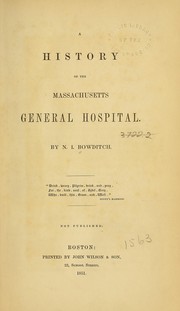 A history of the Massachusetts general hospital by Nathaniel Ingersoll Bowditch