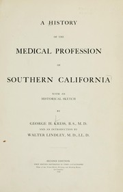 Cover of: A history of the medical profession of southern California by George H. Kress