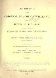 Cover of: An history of the original Parish of Whalley, and honor of Clitheroe, to which is subjoined an account of the Parish of Cartmell by Whitaker, Thomas Dunham