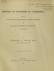 Cover of: History of paganism in Caledonia: with an examination into the influence of Asiatic philosophy, and the gradual development of Christianity in Pictavia