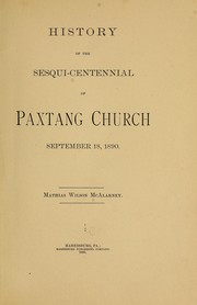 History of the sesqui-centennial of Paxtang church, September 18, 1890 by Mathias Wilson McAlarney