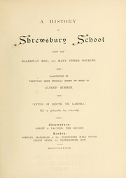 Cover of: A history of Shrewsbury School by illustrated by twenty-six views specially drawn on wood by Alfred Rimmer.