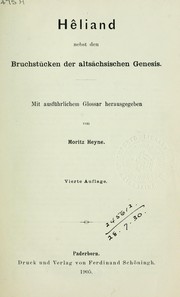 Cover of: Hêliand: nebst den Bruchstücken der altsächsischen Genesis, mit ausführlichem Glossar