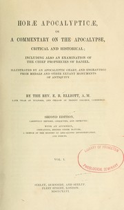 Cover of: Horae Apocalypticae: or, A commentary on the Apocalypse, critical and historical; including also an examination of the chief prophecies of Daniel