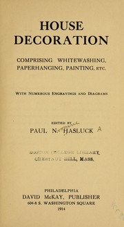 Cover of: House decoration: comprising whitewashing, paperhanging, painting, etc. ; with numerous engravings and diagrams